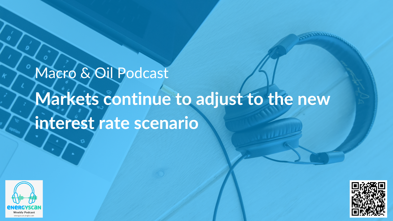 EnergyScan, podcast, ENGIE, ENGIE Gems, Macro, Oil, Energy