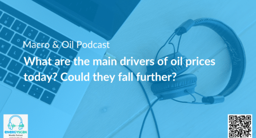 EnergyScan, podcast, ENGIE, ENGIE Gems, Macro, Oil